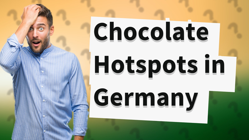 Chocolate Hotspots in Germany