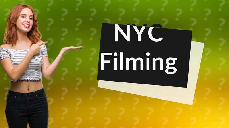 NYC Filming