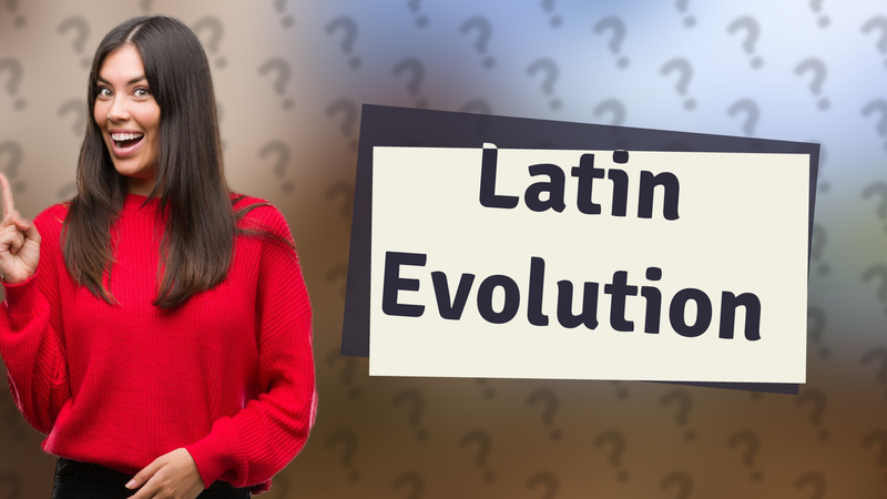 Latin Evolution