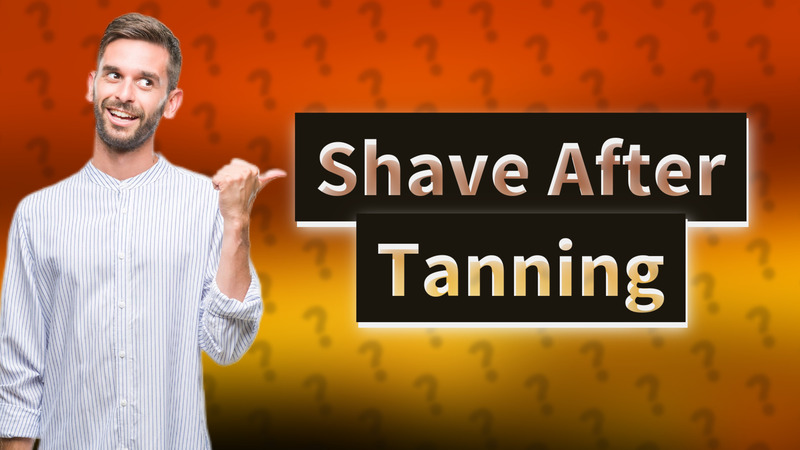 Shave After Tanning