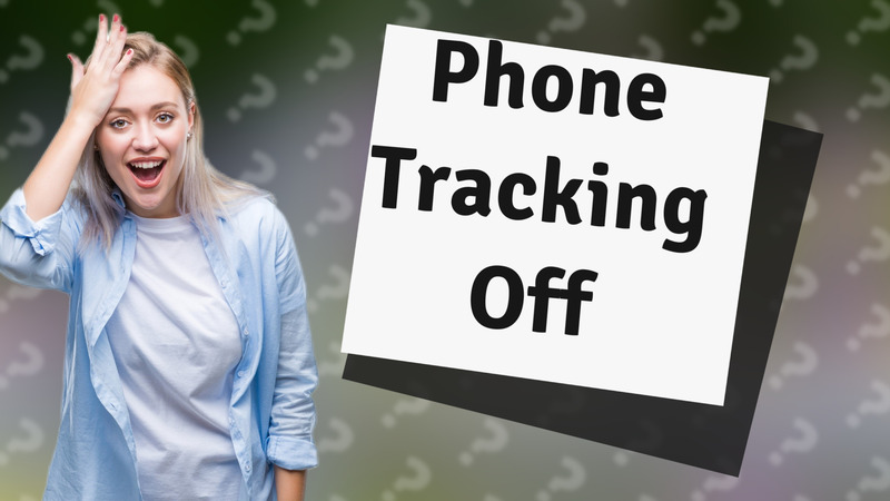 Phone Tracking Off