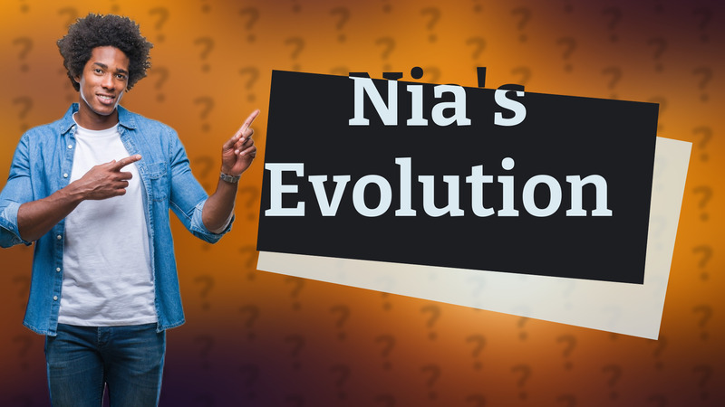 Nia's Evolution
