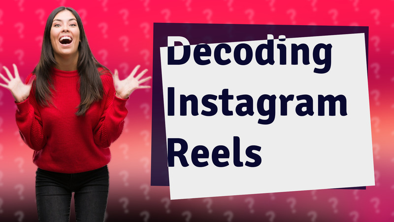 Decoding Instagram Reels