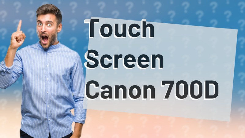 Touch Screen Canon 700D