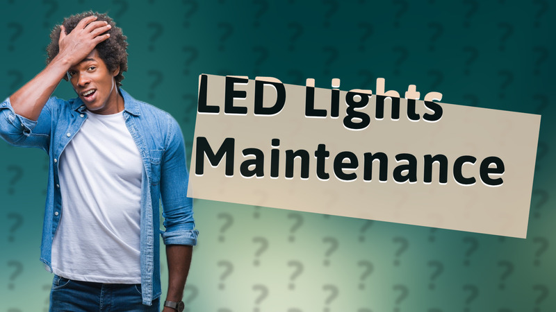 LED Lights Maintenance