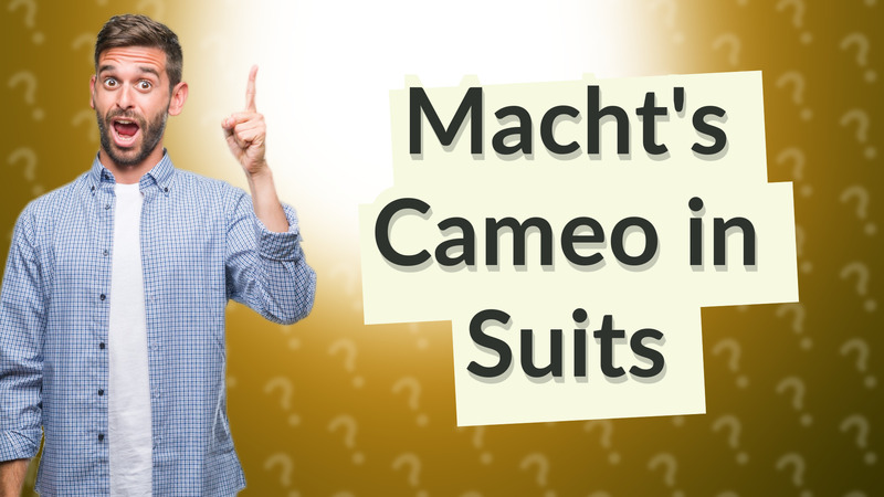 Macht's Cameo in Suits