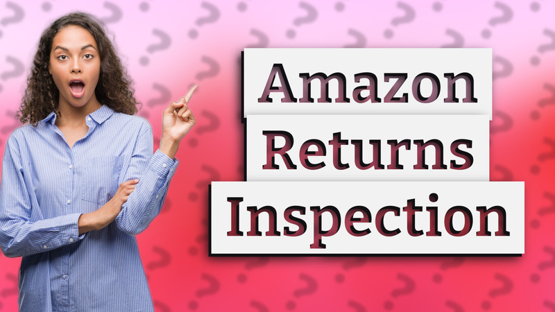 Amazon Returns Inspection