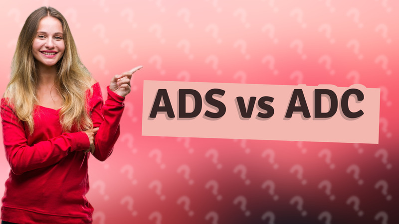 ADS vs ADC