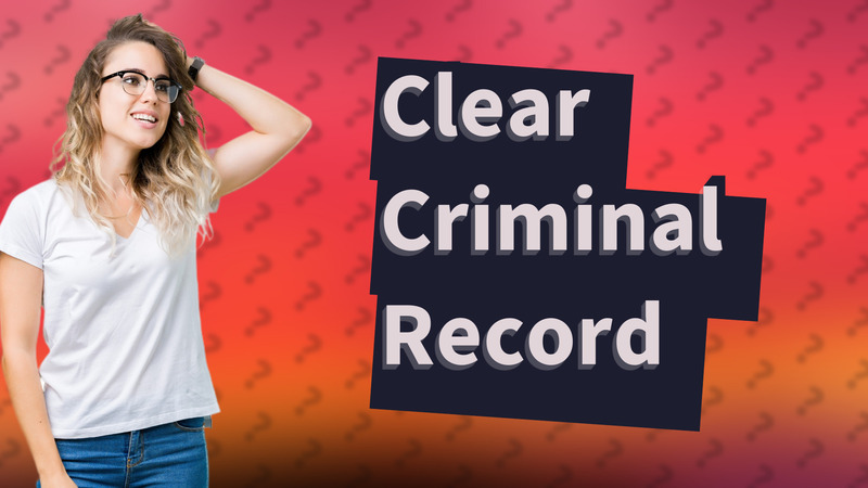 Clear Criminal Record