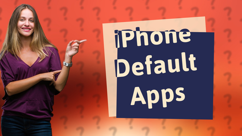 iPhone Default Apps