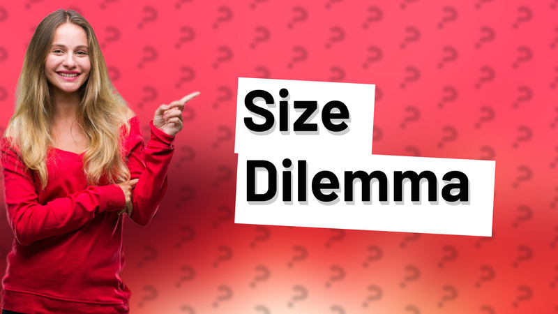 Size Dilemma