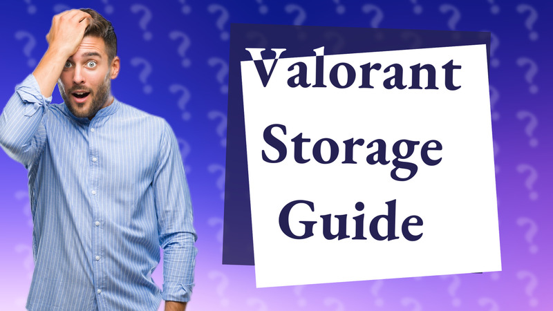 Valorant Storage Guide
