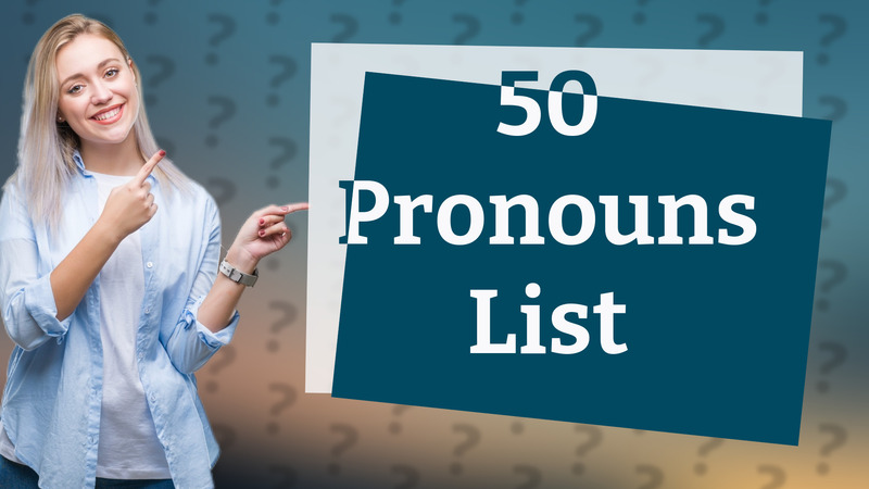 50 Pronouns List