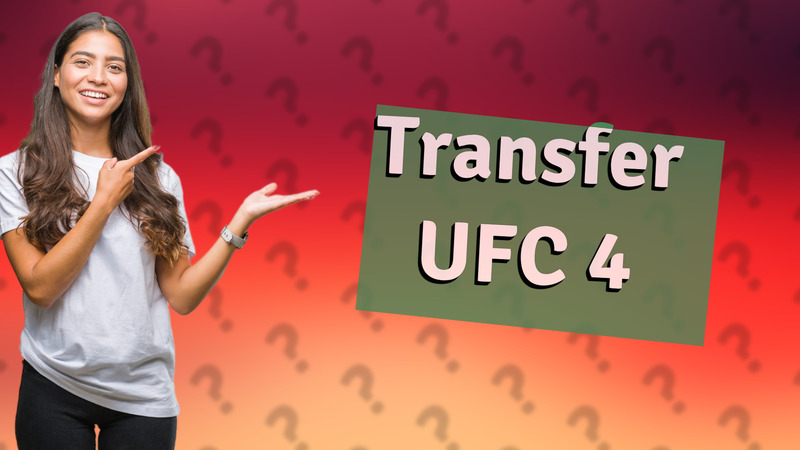 Transfer UFC 4