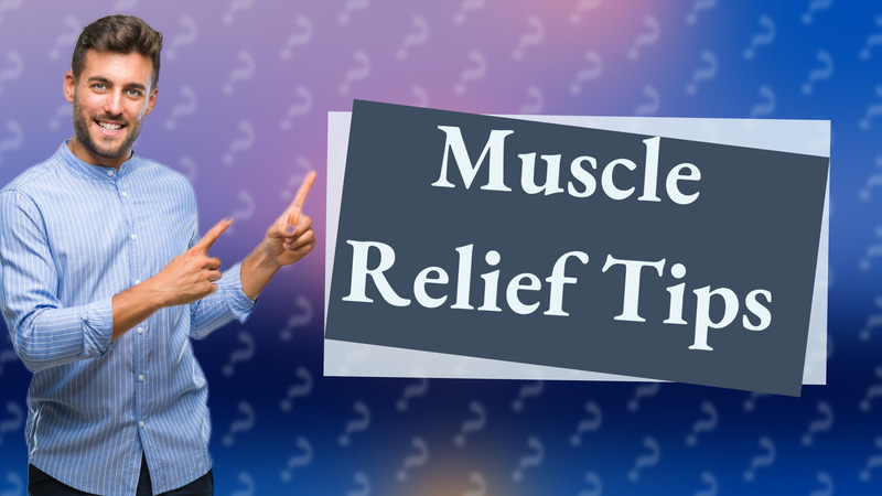 Muscle Relief Tips