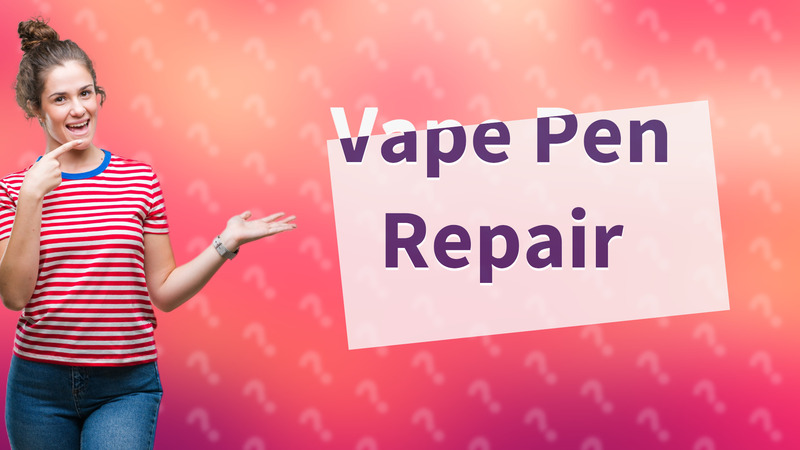 Vape Pen Repair