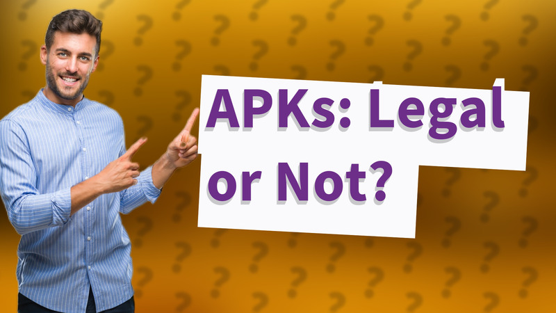 APKs: Legal or Not?