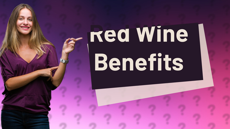 Red Wine Benefits