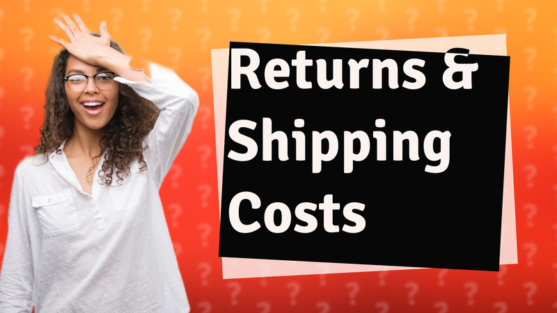 Returns & Shipping Costs