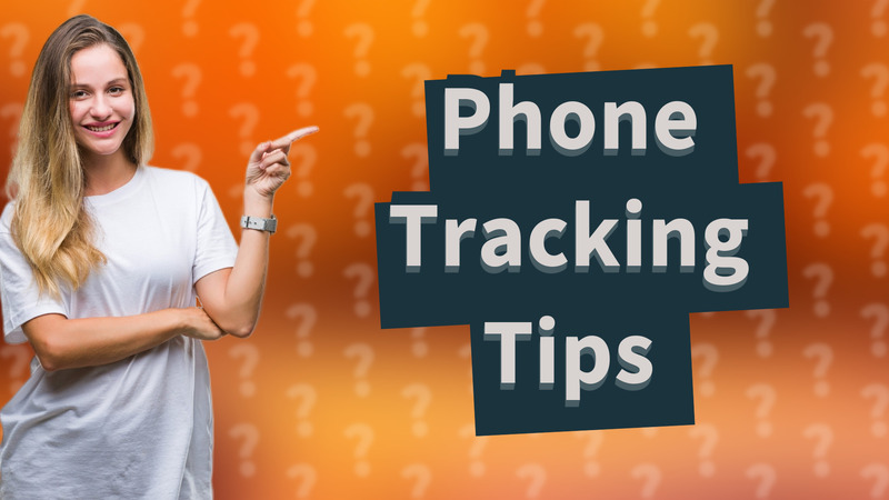 Phone Tracking Tips