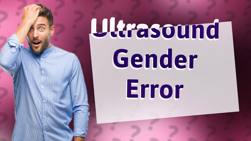 Ultrasound Gender Error