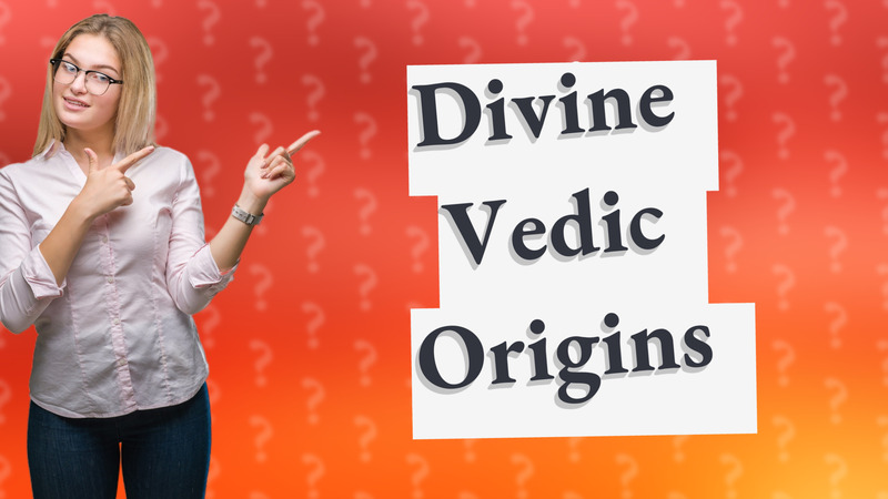 Divine Vedic Origins