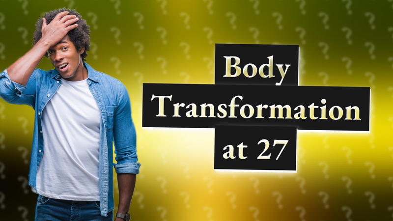 Body Transformation at 27