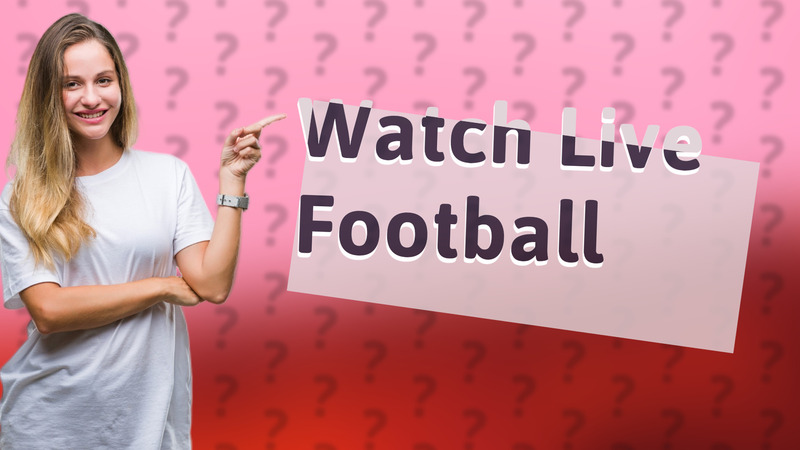 Watch Live Football