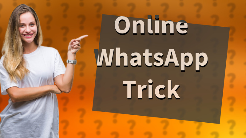 Online WhatsApp Trick