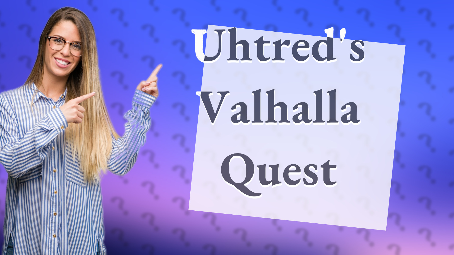 Uhtred's Valhalla Quest