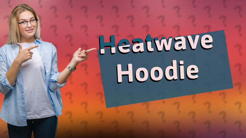 Heatwave Hoodie