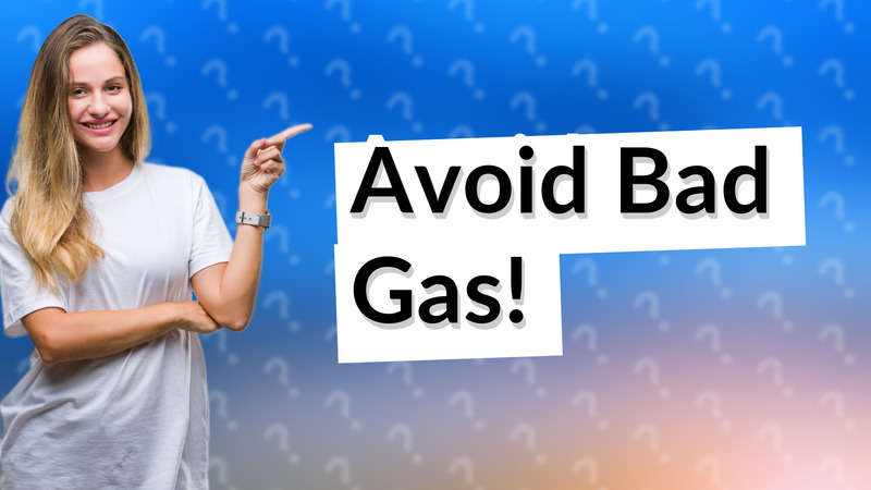 Avoid Bad Gas!