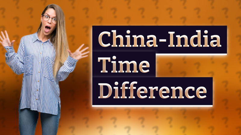 China-India Time Difference