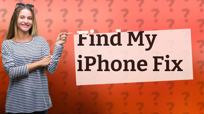 Find My iPhone Fix