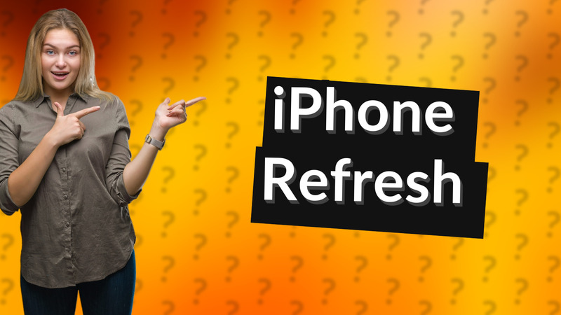 iPhone Refresh