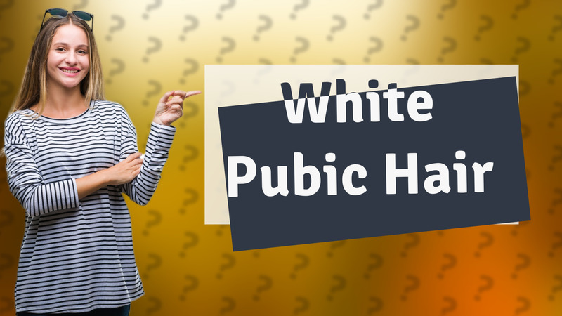 White Pubic Hair