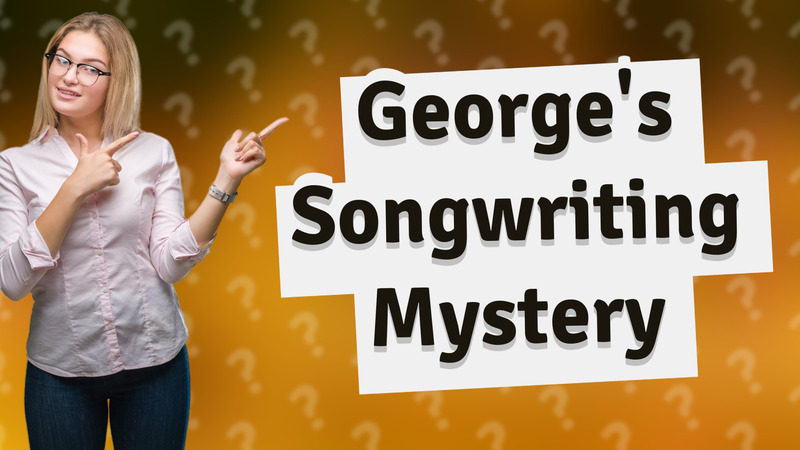 George's Songwriting Mystery