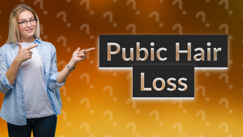 Pubic Hair Loss