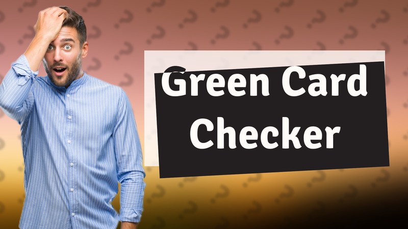 Green Card Checker