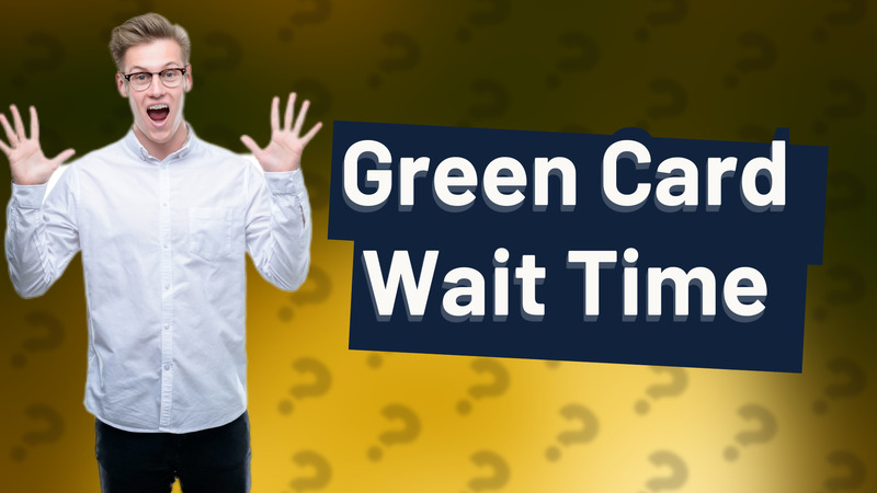 Green Card Wait Time
