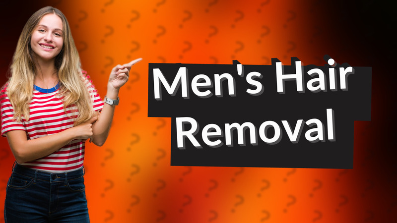 Men's Hair Removal