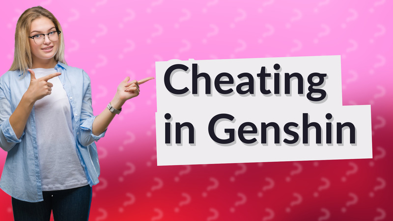 Cheating in Genshin