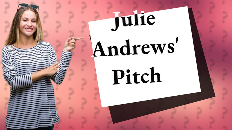 Julie Andrews' Pitch