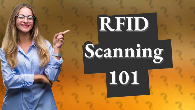 RFID Scanning 101