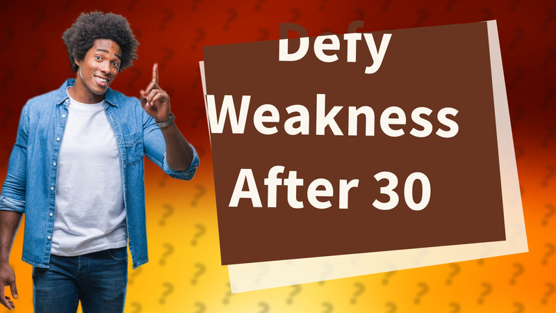 Defy Weakness After 30