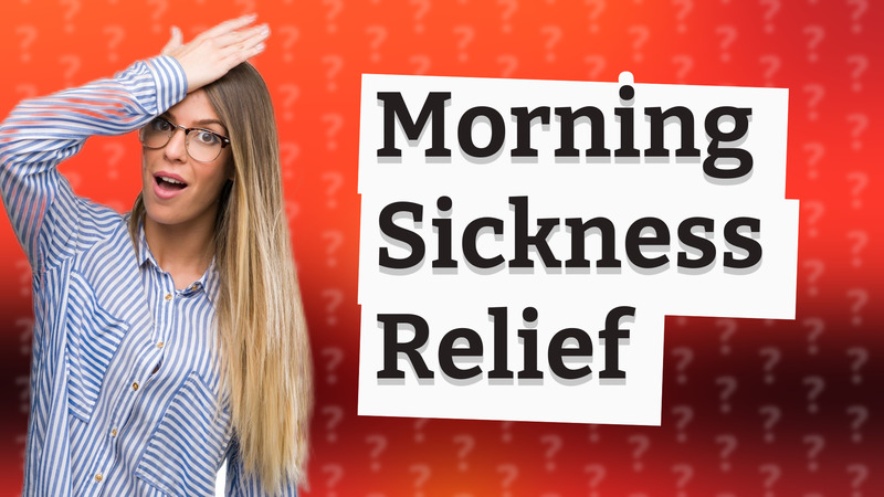 Morning Sickness Relief