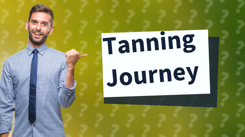 Tanning Journey