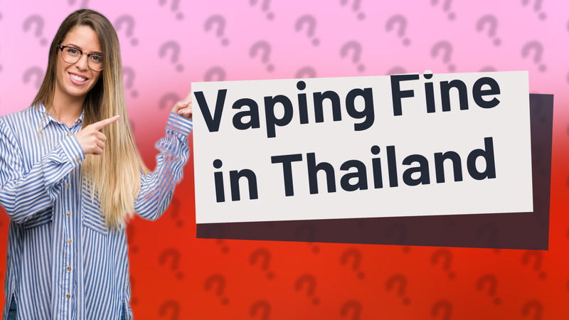 Vaping Fine in Thailand