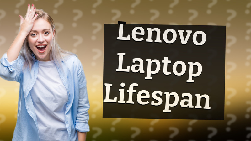 Lenovo Laptop Lifespan