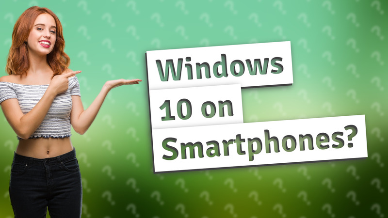 Windows 10 on Smartphones?